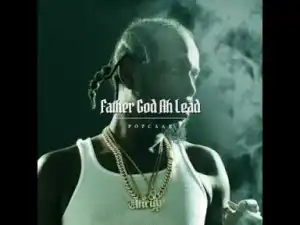 Popcaan - Father God ah Lead